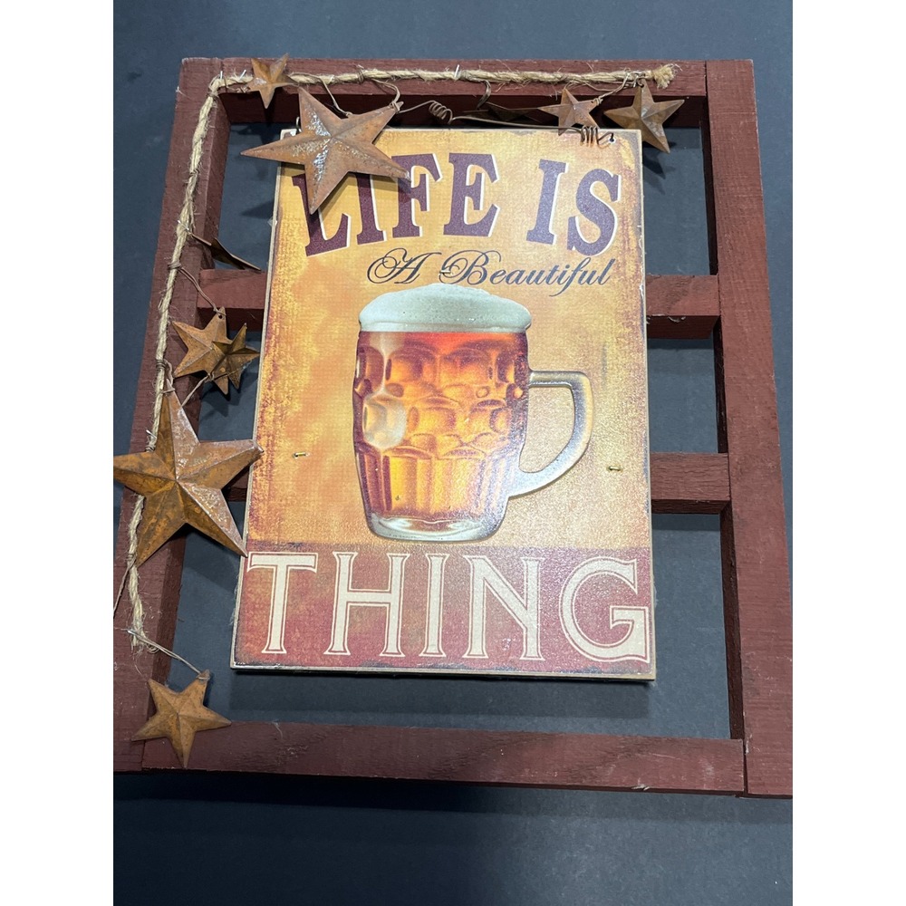 Rustic Beer Sign Life Is A Beautiful Thing Wood Frame Metal Barn Stars Decor